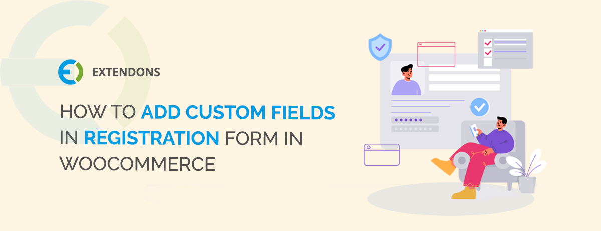 HOW TO ADD CUSTOM FIELDS IN REGISTRATION FORM IN WOOCOMMERCE