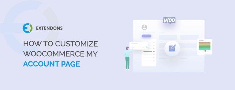 How to customize WooCommerce My Account Page