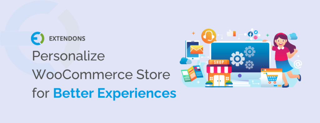 Personalize WooCommerce Store for Better Experiences