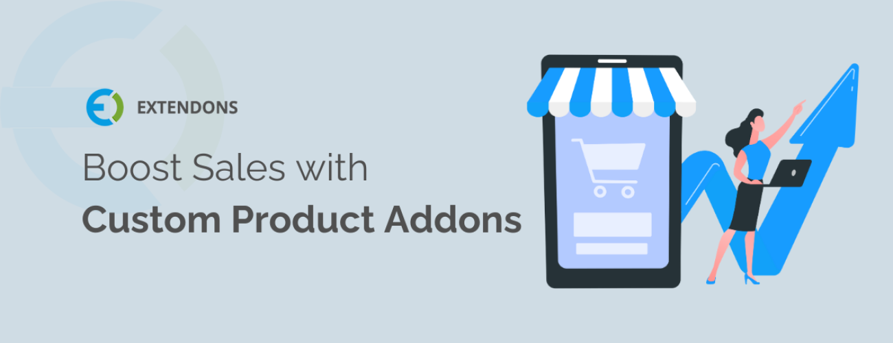 Boost Sales with WooCommerce Custom Product Addons