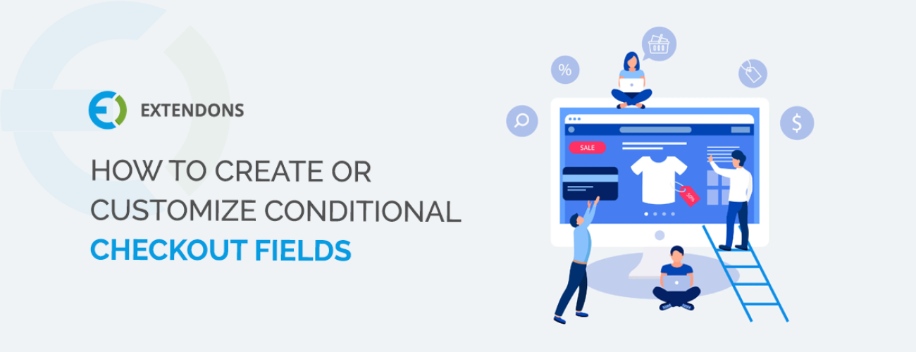 How to create or customize conditional checkout fields
